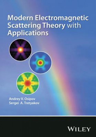 Knjiga Modern Electromagnetic Scattering Theory with Applications Andrey Osipov
