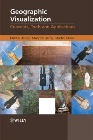 Kniha Geographic Visualization - Concepts, Tools and Applications Martin Dodge