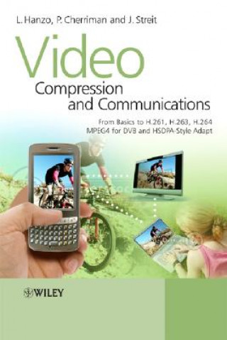 Carte Video Compression and Communications - From Basics  to H.261, H.263, H.264, MPEG4 for DVB and HSDPA-Style Adaptive Turbo-Transceivers 2e Lajos L. Hanzo