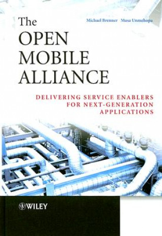 Libro Open Mobile Alliance - Delivering Service Enablers for Next-Generation Applications Musa Unmehopa