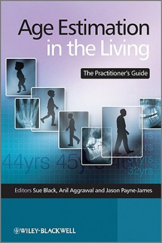 Kniha Age Estimation in the Living - The Practitioner's Guide Sue Black