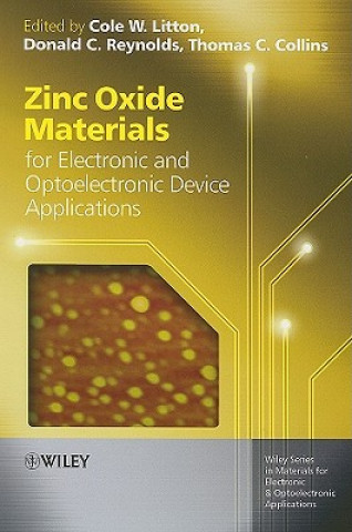 Carte Zinc Oxide Materials for Electronic and Optoelectronic Device Applications Cole W. Litton
