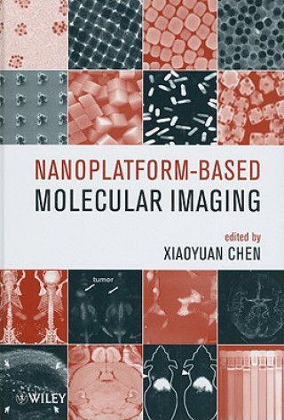 Książka Nanoplatform-Based Molecular Imaging Xiaoyuan Chen