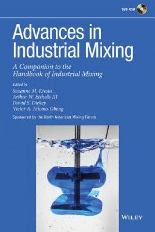 Könyv Advances in Industrial Mixing - A Companion to the Handbook of Industrial Mixing Suzanne M. Kresta