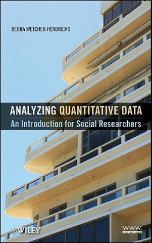 Knjiga Analyzing Quantitative Data - An Introduction for Social Researchers Debra Wetcher-Hendricks