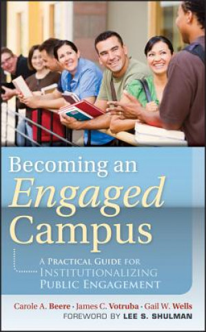 Carte Becoming an Engaged Campus - A Practical Guide for  Institutionalizing Public Engagement Carole A. Beere
