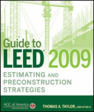 Könyv Guide to LEED 2009 Estimating and Preconstruction Strategies Thomas A. Taylor