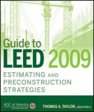 Buch Guide to LEED 2009 Estimating and Preconstruction Strategies Thomas A. Taylor