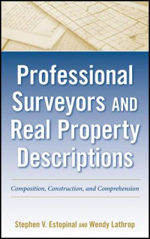 Kniha Professional Surveyors and Real Property Descriptions - Composition Construction and Comprehension Stephen V. Estopinal