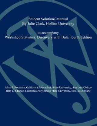Knjiga Student Solutions Manual to accompany Workshop Statistics: Discovery with Data, 4e Allan J. Rossman