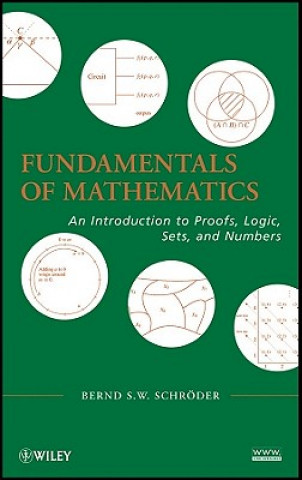 Könyv Fundamentals of Mathematics - An Introduction to Proofs Logic Sets and Numbers Bernd S. W. Schroder