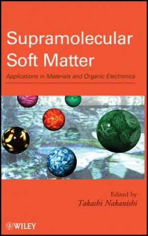 Kniha Supramolecular Soft Matter Takashi Nakanishi