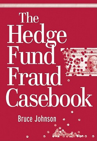 Książka Hedge Fund Fraud Casebook Bruce Johnson