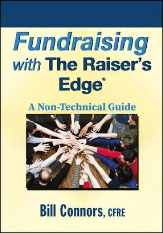 Kniha Fundraising with The Raiser's Edge - A Non-Technical Guide Bill Connors