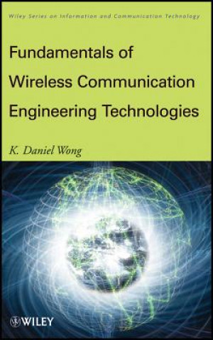 Książka Fundamentals of Wireless Communication Engineering  Technologies K. Daniel Wong