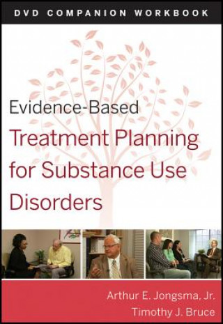 Kniha Evidence-Based Treatment Planning for Substance Use Disorders DVD Companion Workbook Arthur E. Jongsma