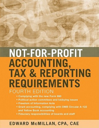 Könyv Not-for-Profit Accounting, Tax, and Reporting Requirements Edward J. McMillan