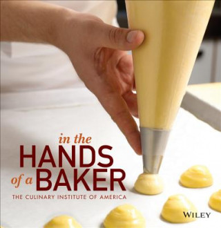 Könyv In the Hands of a Baker The Culinary Institute of America (CIA)