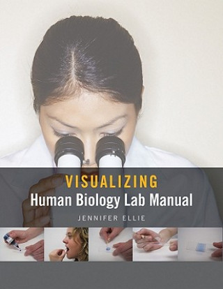 Carte Visualizing Human Biology Lab Manual Jennifer Ellie