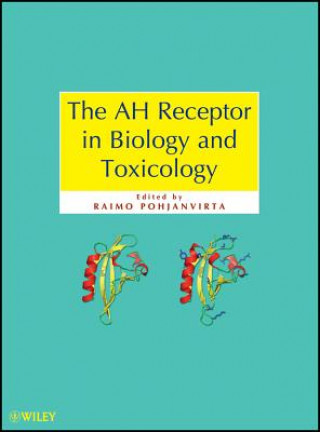 Book AH Receptor in Biology and Toxicology Raimo Pohjanvirta