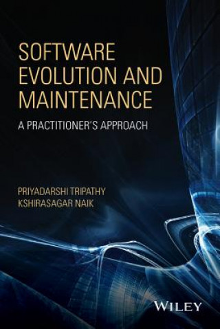 Book Software Evolution and Maintenance - A Practitioner's Approach Piyu Tripathy