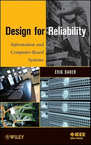 Książka Design for Reliability - Information and Computer- Based Systems Eric Bauer