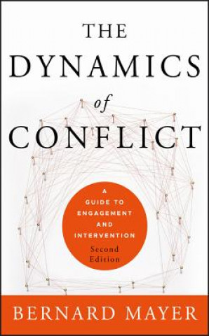 Knjiga Dynamics of Conflict - A Guide to Engagement and Intervention 2e Bernard Mayer