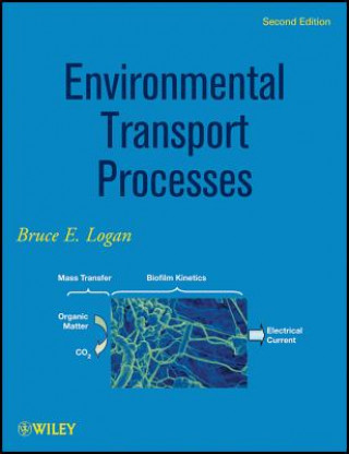 Kniha Environmental Transport Processes 2e Bruce E. Logan