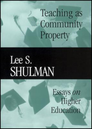 Knjiga Teaching as Community Property - Essays on Higher Education Lee S. Shulman