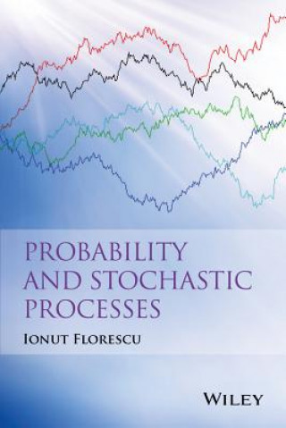 Książka Probability and Stochastic Processes Ionut Florescu