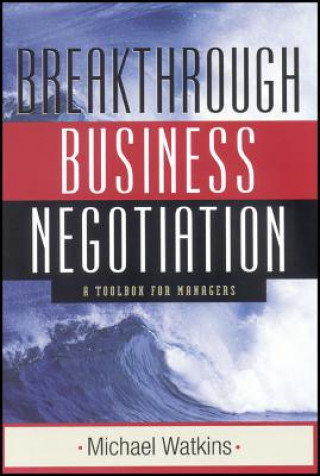 Könyv Breakthrough Business Negotiations Michael D. Watkins