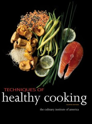 Kniha Techniques of Healthy Cooking, 4th Edition The Culinary Institute of America (CIA)