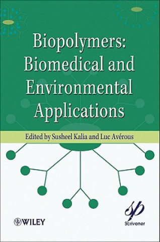 Kniha Biopolymers - Biomedical and Environmental Applications Susheel Kalia