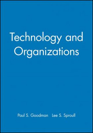 Knjiga Technology and Organizations Paul S. Goodman