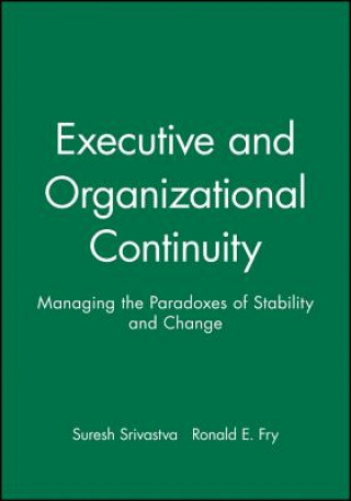 Książka Executive and Organizational Continuity - Managing  the Paradoxes of Stability and Change Suresh Srivastva