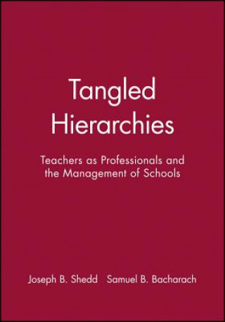 Libro Tangled Hierarchies - Teachers as Professionals and the Management of Schools Joseph B. Shedd