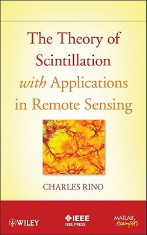 Książka Theory of Scintillation with Applications in Remote Sensing Charles Rino