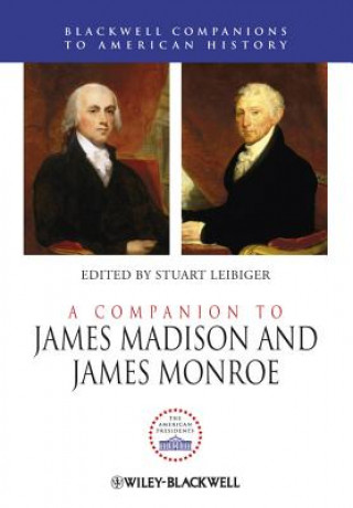 Książka Companion to James Madison and James Monroe Stuart Leibiger