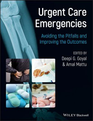 Carte Urgent Care Emergencies - Avoiding the Pitfalls and Improving the Outcomes Deepi G. Goyal
