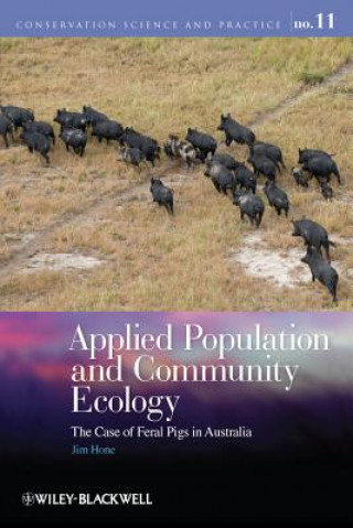 Книга Applied Population and Community Ecology - The Case of Feral Pigs in Australia Jim Hone