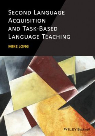 Book Second Language Acquisition and Task-Based Language Teaching Mike Long