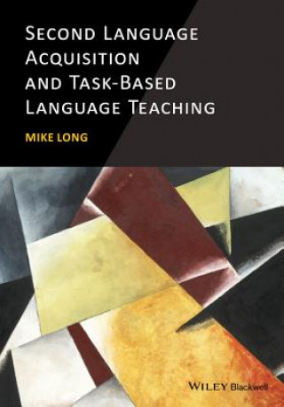 Książka Second Language Acquisition and Task-Based Language Teaching Mike Long