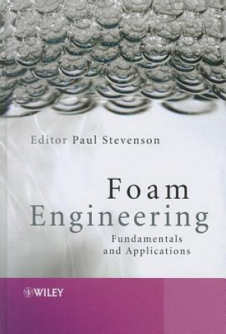 Könyv Foam Engineering - Fundamentals and Applications Paul Stevenson