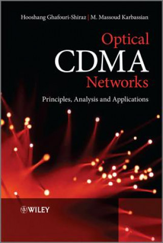 Carte Optical CDMA Networks - Principles, Analysis and Applications Hooshang Ghafouri-Shiraz