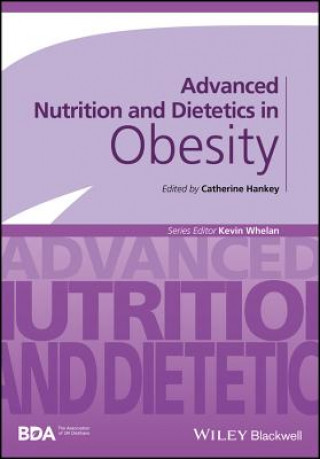 Könyv Advanced Nutrition and Dietetics in Obesity Catherine Hankey