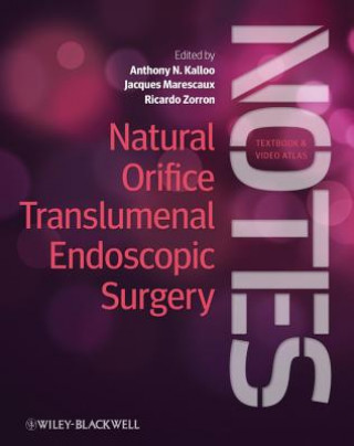 Carte Natural Orifice Translumenal Endoscopic Surgery (NOTES) - Textbook and Video Atlas Anthony N. Kalloo