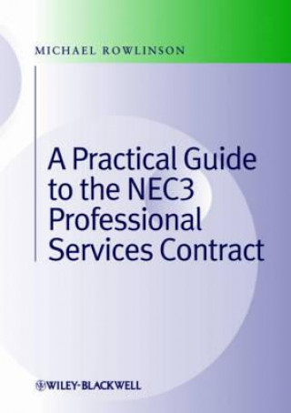 Carte Practical Guide to the NEC3 Professional Services Contract Michael Rowlinson
