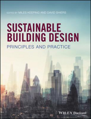 Книга Sustainable Building Design - Principles and Practice David Shiers