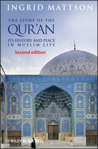 Buch Story of the Qur'an - Its History and Place in  Muslim Life Ingrid Mattson