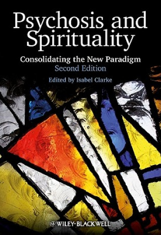 Carte Psychosis and Spirituality - Consolidating the New Paradigm 2e Isabel Clarke